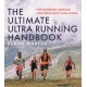 The Ultimate Ultra Running Handbook: For runners looking for their next challenge