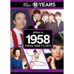 My First 18 Years - Born in 1958: From 1958 to 1975