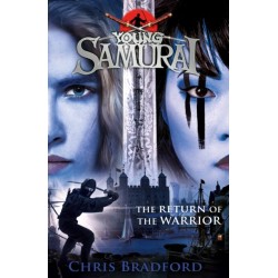 The Return of the Warrior (Young Samurai book 9)
