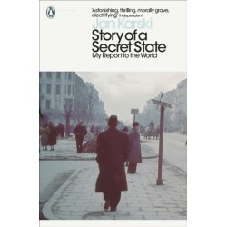 Story of a Secret State: My Report to the World