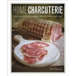 Home Charcuterie: Make your own bacon, sausages, salami and other cured meats