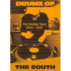 Drumz of the South: The Dubstep Years 2004-2007