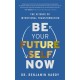 Be Your Future Self Now: The Science of Intentional Transformation