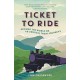 Ticket to Ride: Around the World on 49 Unusual Train Journeys