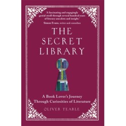 The Secret Library: A Book Lover's Journey Through Curiosities of Literature