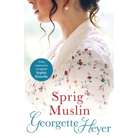 Sprig Muslin: Gossip, scandal and an unforgettable Regency romance