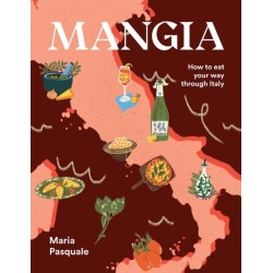 Mangia: How to eat your way through Italy