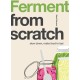 Ferment: Slow Down, Make Food to Last