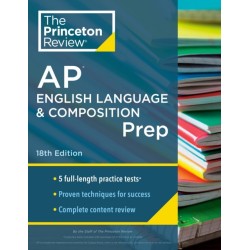 Princeton Review AP English Language & Composition Prep, 2024: 5 Practice Tests + Complete Content Review + Strategies & Techniques