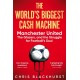 The World's Biggest Cash Machine: Manchester United, the Glazers, and the Struggle for Football's Soul