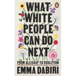 What White People Can Do Next: From Allyship to Coalition