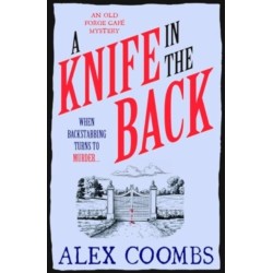 A Knife in the Back: Settle down with a bite to eat and devour this third in the Old Forge Cafe cosy culinary mystery series!