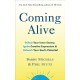 Coming Alive: 4 Tools to Defeat Your Inner Enemy, Ignite Creative Expression and Unleash Your Soul’s Potential