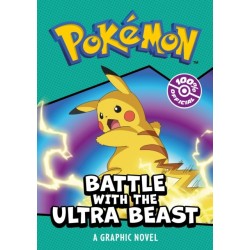 POKEMON BATTLE WITH THE ULTRA BEAST: A GRAPHIC NOVEL