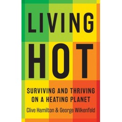 Living Hot: Surviving and Thriving on a Heating Planet