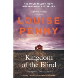 Kingdom of the Blind: thrilling and page-turning crime fiction from the author of the bestselling Inspector Gamache novels