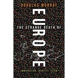 The Strange Death of Europe: Immigration, Identity, Islam