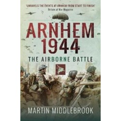 Arnhem 1944: The Airborne Battle