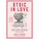 Stoic in Love: Ancient wisdom to make dating, domestic boredom and breakups a bit less terrible