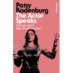 The Actor Speaks: Voice and the Performer