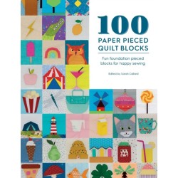 100 Paper Pieced Quilt Blocks: Fun Foundation Pieced Blocks for Happy Sewing