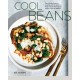 Cool Beans: The Ultimate Guide to Cooking with the World's Most Versatile Plant-Based Protein, with 125 Recipes