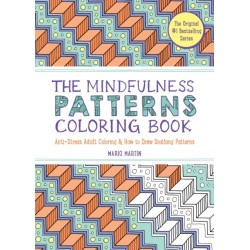 The Mindfulness Patterns Coloring Book: Anti-Stress Adult Coloring & How to Draw Soothing Patterns