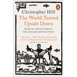 The World Turned Upside Down: Radical Ideas During the English Revolution