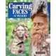 Carving Faces in Wood: Beginner's Guide to Creating Lifelike Eyes, Noses, Mouths, and Hair