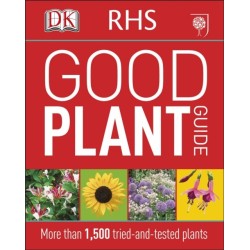RHS Good Plant Guide: More than 1,500 Tried-and-Tested Plants
