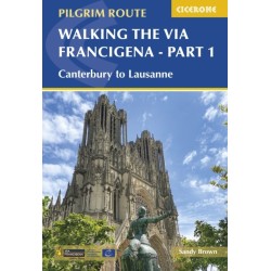 Walking the Via Francigena Pilgrim Route - Part 1: Canterbury to Lausanne