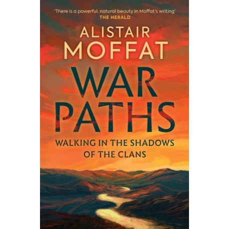War Paths: Walking in the Shadows of the Clans