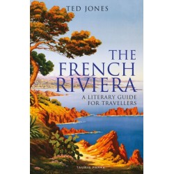 The French Riviera: A Literary Guide for Travellers
