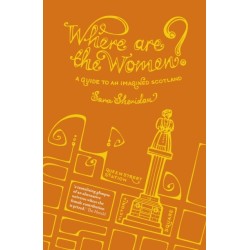 Where are the Women?: A Guide to an Imagined Scotland