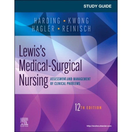 Study Guide for Lewis's Medical-Surgical Nursing: Assessment and Management of Clinical Problems
