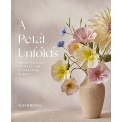 A Petal Unfolds: How to Make Paper Flowers