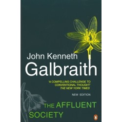 The Affluent Society: Updated with a New Introduction by the Author