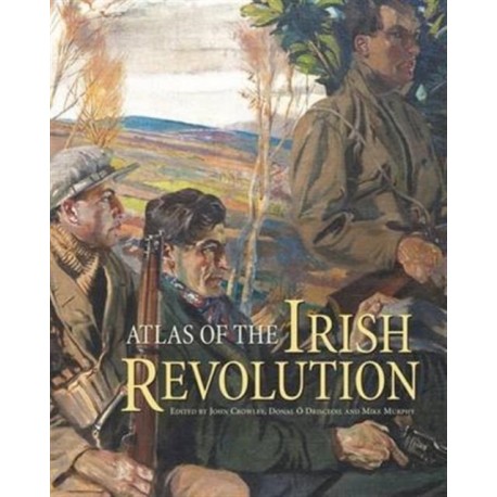 Atlas of the Irish Revolution