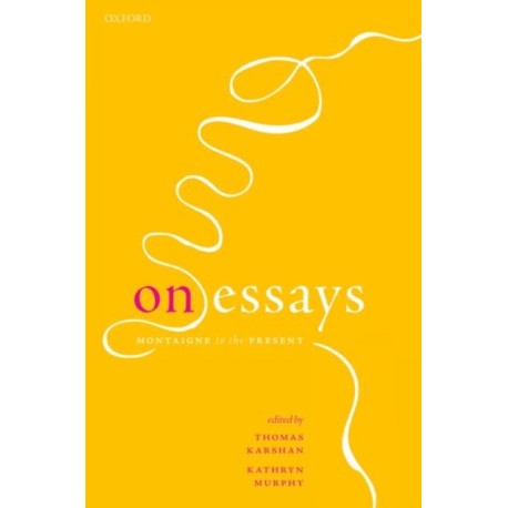 On Essays: Montaigne to the Present