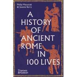 A History of Ancient Rome in 100 Lives