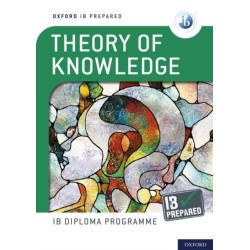 Oxford IB Diploma Programme: IB Prepared: Theory of Knowledge