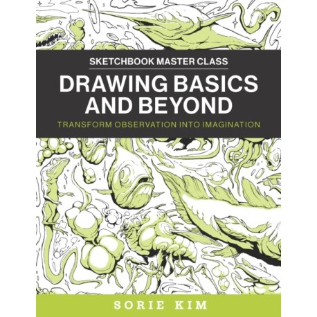Drawing Basics and Beyond: Transform Observation into Imagination