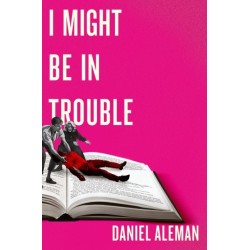 I Might Be in Trouble: A hilarious and heartfelt debut mystery with a twist, perfect for fans of YELLOWFACE and THE PLOT
