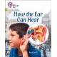 How the Ear Can Hear: Phase 4 Set 1