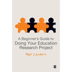 A Beginner's Guide to Doing Your Education Research Project