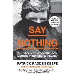 Say Nothing: A True Story of Murder and Memory in Northern Ireland