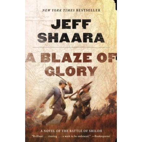 A Blaze of Glory: A Novel of the Battle of Shiloh
