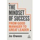 The Mindset of Success: From Good Manager to Great Leader