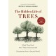 The Hidden Life of Trees: What They Feel, How They CommunicateA?Discoveries from a Secret World