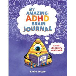 My Amazing ADHD Brain Journal: A Self-Discovery Workbook for Children with ADHD Brains